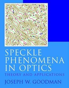 Speckle phenomena in optics : theory and applications 