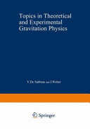 Copertina  Topics in theoretical and experimental gravitation physics : [proceedings of the International School of Cosmology and Gravitation held in Erice, Trapani, Sicily, March 13-25, 1975]