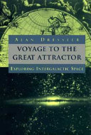 Copertina  Voyage to the great attractor : exploring intergalactic space