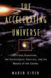 Copertina  The accelerating universe : infinite expansion, the cosmological constant, and the beauty of the cosmos