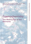 Copertina  Cosmochemistry : the melting pot of the elements : 13. Canary Islands Winter School of Astrophysics, Puerto de la Cruz, Tenerife, Spain, November 19-30, 2001