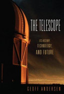 Copertina  The Telescope : its history, technology, and future