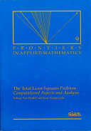 Copertina  The Total least squares problem : Computational aspects and analysis