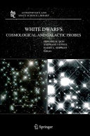 Copertina  White Dwarfs : Cosmological and Galactic Probes