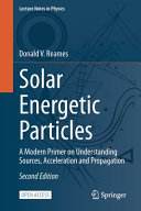 Copertina  Solar energetic particles : a modern primer on understanding sources, acceleration and propagation