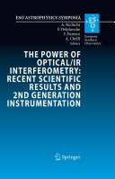 Copertina  The Power of Optical /IR Interferometry : Recent Scientific Results and 2nd Generation Instrumentation : Proceedings of the ESO Workshop held in Garching, Germany, 4-8 April 2005