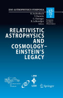 Copertina  Relativistic Astrophysics Legacy and Cosmology – Einstein’s : Proceedings of the MPE/USM/MPA/ESO Joint Astronomy Conference Held in Munich, Germany, 7-11 November 2005