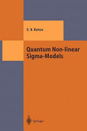 Copertina  Quantum non-linear sigma-models : from quantum field theory to supersymmetry, conformal field theory, black holes and strings