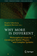 Copertina  Why More Is Different : Philosophical Issues in Condensed Matter Physics and Complex Systems