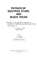 Copertina  Physics of Neutron Stars and Black Holes : proceedings of the international symposium on the Physics of Neutron stars and Black Holes : 1-3 February 1988, Tokyo, Japan