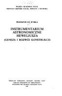 Copertina  Instrumentarium astronomiczne Heweliusza (geneza i rozwoj konstrukcji