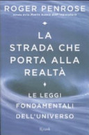 Copertina  La strada che porta alla realtà : le leggi fondamentali dell`universo