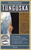 Copertina  Tunguska : un'avventura nella taiga siberiana per risolvere il mistero dei corpi celesti che minacciano la terra