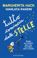 Copertina  Tutto comincia dalle stelle : [viaggio alla velocità della luce tra pianeti, astri e galassie]