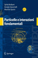 Copertina  Particelle e interazioni fondamentali : Il mondo delle particelle