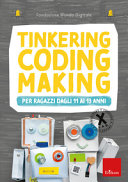 Copertina  Tinkering coding making : per ragazzi dagli 11 ai 13 anni