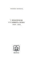 Copertina  I bolscevichi e l'armata rossa : 1918-1922