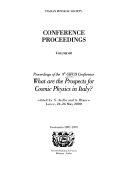 Copertina  What are the prospects for cosmic physics in Italy? = Quali prospettive per la fisica cosmica? : proceedings of the 9th GIFCO [Gruppo Italiano di Fisica Cosmica] conference, Lecce, 24-26 May 2000