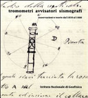 Copertina  Tromometri avvisatori sismografi = Tromometers seismoscopes seismographs : osservazioni e teorie dal 1850 al 1880