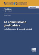 Copertina  La commissione giudicatrice nell'affidamento di contratti pubblici