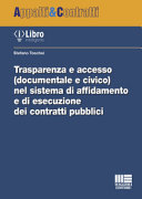 Copertina  Trasparenza e accesso (documentale e civico) nel sistema di affidamento e di esecuzione dei contratti pubblici