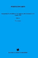 Copertina  White dwarfs : symposium no. 42 held at St. Andrews, Fife, Scotland, 11-13 August 1970