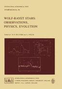 Copertina  Wolf-rayet stars : observations, physics, evolution : [proceedings of] International Astronomical Union symposium no. 99 held at Cozumel, Mexico, September 18-22, 1981