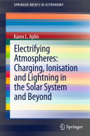 Copertina  Electrifying Atmospheres : Charging, Ionisation and Lightning in the Solar System and Beyond
