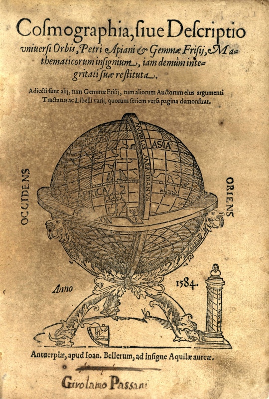 Copertina  Cosmographia, siue Descriptio vniuersi orbis, Petri Apiani & Gemmae Frisij, ...iam demùm integritati suae restituta. Adiecti sunt alij, tum Gemmae Frisij, tum aliorum auctorum eius argumenti tractatus ac libelli varij, ...