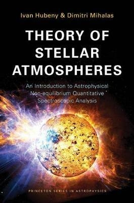 Copertina  Theory of stellar atmospheres : an introduction to astrophysical non-equilibrium quantitative spectroscopic analysis