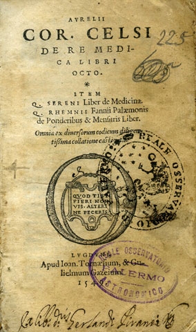 Copertina  Aurelii Cor. Celsi De re medica libri octo. Item Q. Sereni Liber de medicina. Q. Rhemnii Fannii Palaemonis De ponderibus & mensuris liber. Omnia ex diuersorum codicum diligentissima collatione castigata