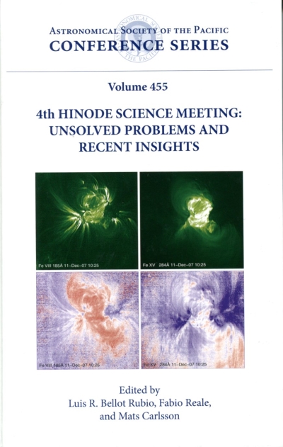 Copertina  4. Hinode science meeting : unsolved problems and recent insights : proceedings of a conference held at Mondello, Palermo, Italy, 11-15 October 2010