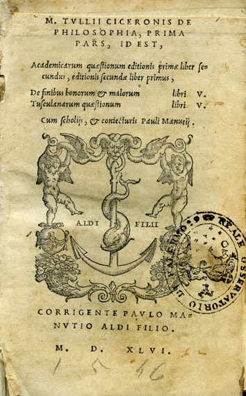 Copertina  1: M. Tullii Ciceronis De philosophia, prima pars, id est, academicarum quaestionum editionis primae liber secundus, editionis secundae liber primus, De finibus bonorum & malorum libri 5. Tusculanarum quaestionum libri 5. Cum scholijs, & coniecturis Paulij Manutij. ...