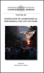 Copertina  Inspiration of astronomical phenomena 8. : city of stars : proceedings of a conference held at American Museum of Natural History, New York, United States 7-12 July 2013