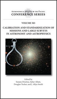 Copertina  Calibration and standardization of missions and large surveys in astronomy and astrophysics : proceedings of a conference held at Fermi National Accelerator Laboratory, Batavia, Illinois, USA 16-19 April 2012