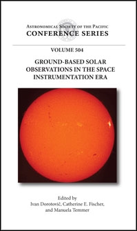Copertina  Ground-based solar observations in the space instrumentation era : proceedings of a meeting held at the University of Coimbra, Coimbra, Portugal 5-9 October 2015
