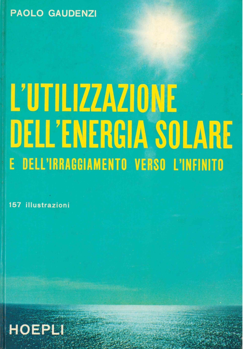 Copertina  L'utilizzazione della energia solare e dell'irraggiamento verso l'infinito