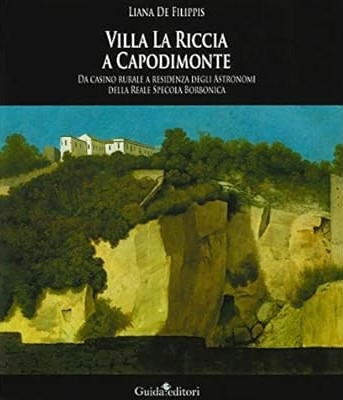 Copertina  Villa La Riccia a Capodimonte : da casino rurale a residenza degli astronomi della Reale Specola Borbonica