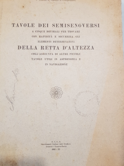 Copertina  Tavole dei semisenoversi a cinque decimali per trovare con rapidità e sicurezza gli elementi determinativi della retta d'altezza : coll'aggiunta di altre piccole tavole utili in astronomia e in navigazione